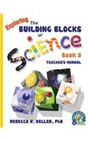 Exploring the Building Blocks of Science Book 2 Teacher's Manual: (Building Blocks)