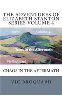 Adventures of Elizabeth Stanton Series Volume 4 Chaos in the Aftermath