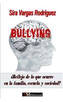 BULLYING ¿Reflejo de lo que sucede en la familia, escuela y sociedad?