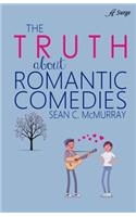 The Truth about Romantic Comedies