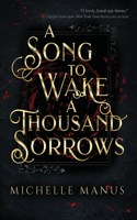 Song to Wake a Thousand Sorrows