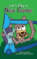 Let's Play a New Game