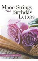 Moon Strings and Birthday Letters