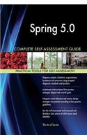 Spring 5.0 Complete Self-Assessment Guide