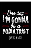 One Day I'm Gonna Be A Podiatrist (Just Like My Daddy!)