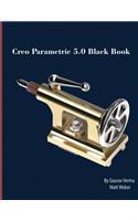 Creo Parametric 5.0 Black Book