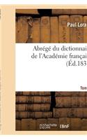 Abrégé Du Dictionnaire de l'Académie Française. Tome 1