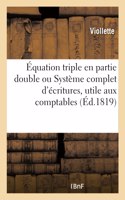 Équation Triple En Partie Double. Système Complet d'Écritures Pour Gestion Annuelle