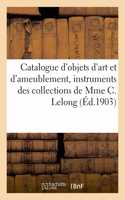 Catalogue d'Objets d'Art Et d'Ameublement, Instruments de Musique, Violons de Stradivarius: Des Collections de Mme C. Lelong