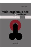 Multi-Orgasmus Sex, in Drei Tagen