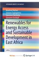 Renewables for Energy Access and Sustainable Development in East Africa