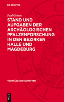 Stand Und Aufgaben Der Archäologischen Pfalzenforschung in Den Bezirken Halle Und Magdeburg