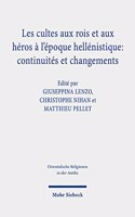 Les cultes aux rois et aux heros a l'epoque hellenistique: continuites et changements