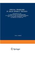 Special Problems in High Energy Physics