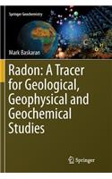 Radon: A Tracer for Geological, Geophysical and Geochemical Studies