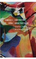 Constructing Human Trafficking: Evangelicals, Feminists, and an Unexpected Alliance