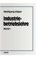 Industriebetriebslehre: Band 1