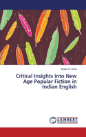 Critical Insights into New Age Popular Fiction in Indian English