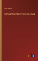 Sechs Jahrtausende im Dienst des Äskulap