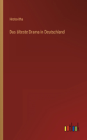 Das älteste Drama in Deutschland