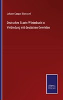 Deutsches Staats-Wörterbuch in Verbindung mit deutschen Gelehrten