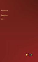 Eglantine: Vol. 3