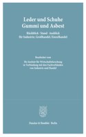 Leder Und Schuhe, Gummi Und Asbest. Ruckblick - Stand - Ausblick Fur Industrie, Grosshandel, Einzelhandel: Bearb. Vom Ifo-Institut Fur Wirtschaftsforschung in Verbindung Mit Den Fachverbanden Von Industrie Und Handel. (Gesamtred.: Wilhelm Marquardt / Edga