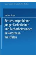 Berufsstartprobleme junger Facharbeiter und Facharbeiterinnen in Nordrhein-Westfalen