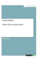 Aikido in der sozialen Arbeit?