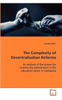 Complexity of Decentralisation Reforms: An Analysis of the Spaces for Community Participation in the Education Sector in Cambodia