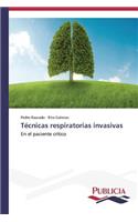 Técnicas respiratorias invasivas