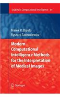 Modern Computational Intelligence Methods for the Interpretation of Medical Images