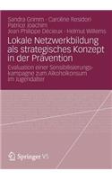 Lokale Netzwerkbildung ALS Strategisches Konzept in Der Prävention
