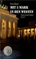 Mit 5 Mark in den Westen