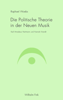 Die Politische Theorie in der Neuen Musik: Karl Amadeus Hartmann und Hannah Arendt