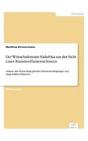 Wirtschaftsraum Südafrika aus der Sicht eines Kunststoffunternehmens: Analyse und Beurteilung globaler Rahmenbedingungen und ausgewählter Branchen