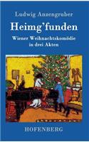 Heimg'funden: Wiener Weihnachtskomödie in drei Akten