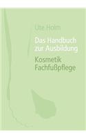 Handbuch zur Ausbildung Kosmetik Fachfußpflege