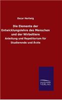 Die Elemente der Entwicklungslehre des Menschen und der Wirbeltiere: (German)