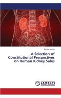 A Selection of Constitutional Perspectives on Human Kidney Sales