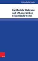 Die offentliche Wiedergabe nach § 15 Abs.: 2 UrhG am Beispiel sozialer Medien