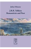 J.R.R. Tolkien - Romanticist and Poet
