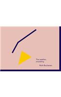 Ruth Buchanan - the Weather, a Building