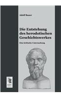 Die Entstehung Des Herodotischen Geschichtswerkes