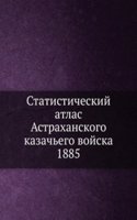 Statisticheskij atlas Astrahanskogo kazachego vojska 1885