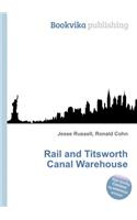 Rail and Titsworth Canal Warehouse