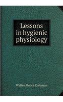 Lessons in hygienic physiology: (English)