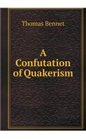 A Confutation of Quakerism