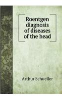 Roentgen diagnosis of diseases of the head