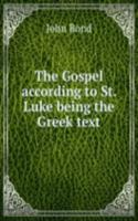 Gospel according to St. Luke being the Greek text